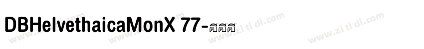 DBHelvethaicaMonX 77字体转换